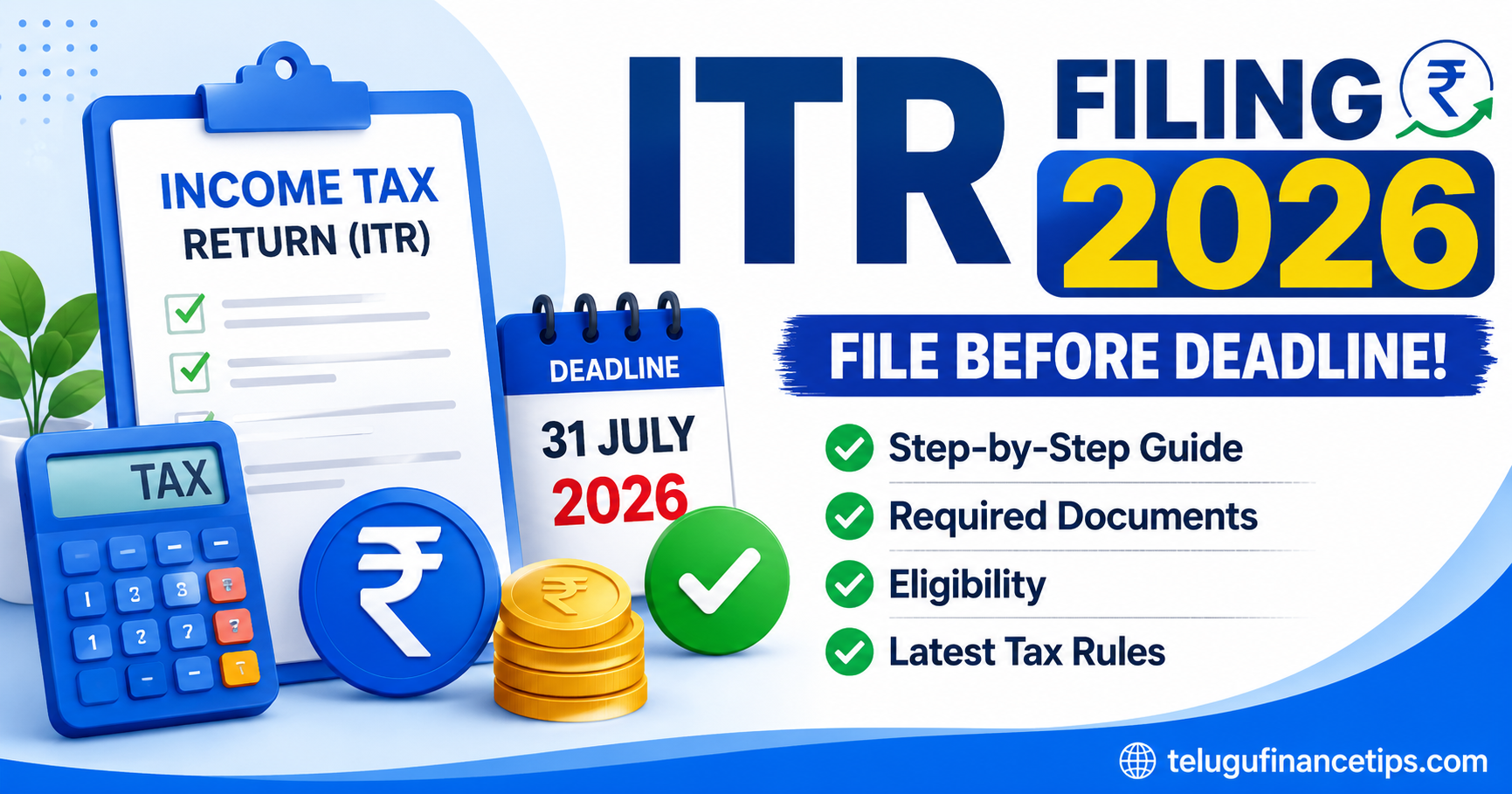 ITR Filing 2026: జూలై 31 ఆఖరి తేదీ! ఆలస్యం చేస్తే ₹5,000 జరిమానా — ఇప్పుడే ఫైల్ చేసే పూర్తి తెలుగు గైడ్